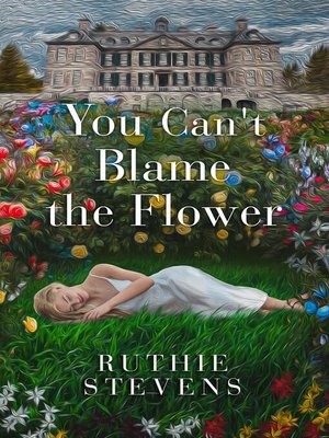 cover image of You Can't Blame the Flower